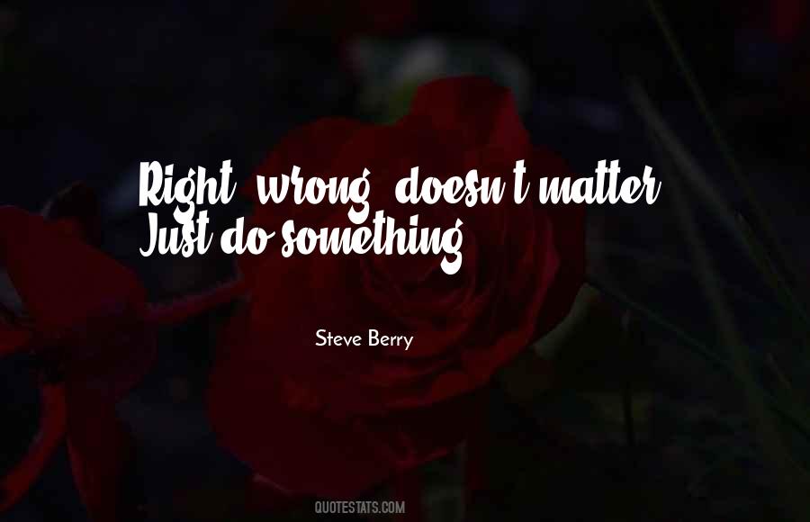 Just Do Something Quotes #212609