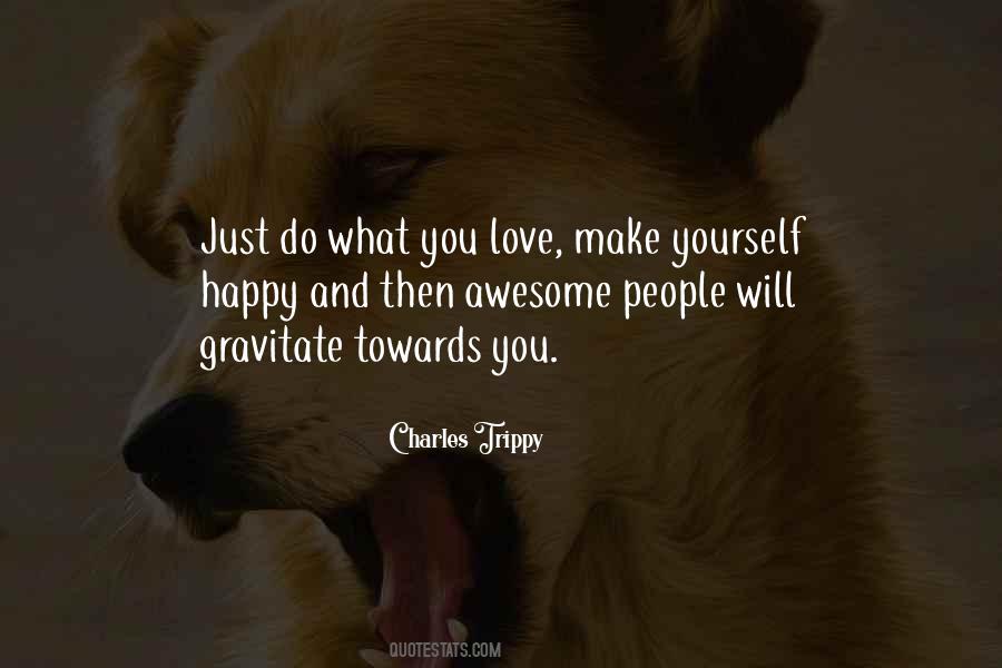 Just Do What You Love Quotes #522879