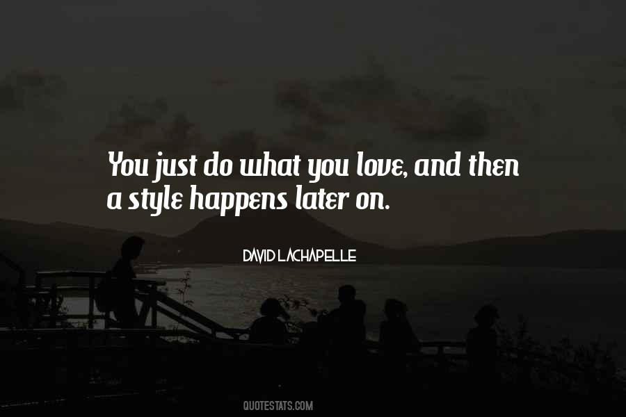 Just Do What You Love Quotes #860559