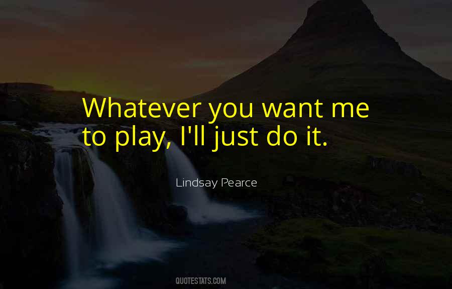 Just Do Whatever You Want Quotes #1463834