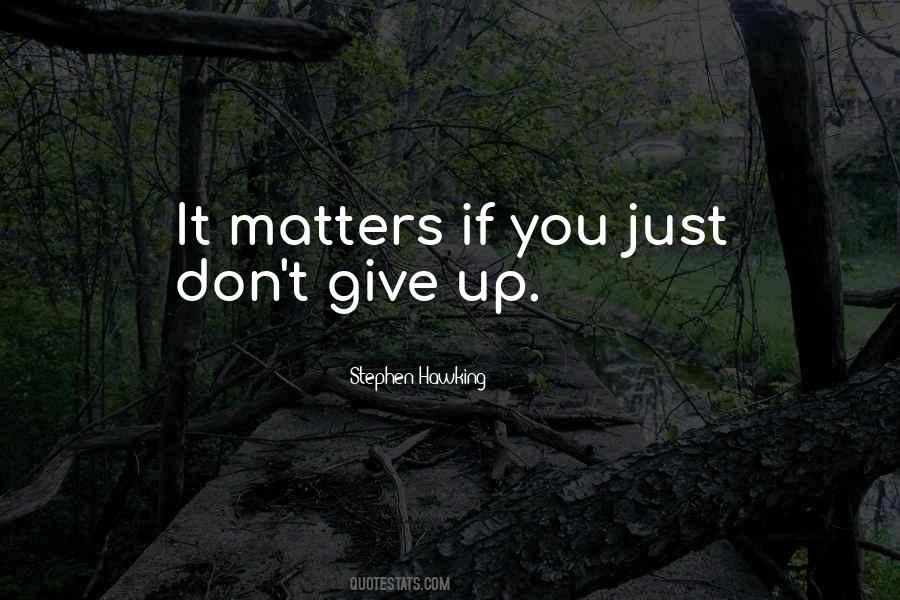 Just Don't Give Up Quotes #249773