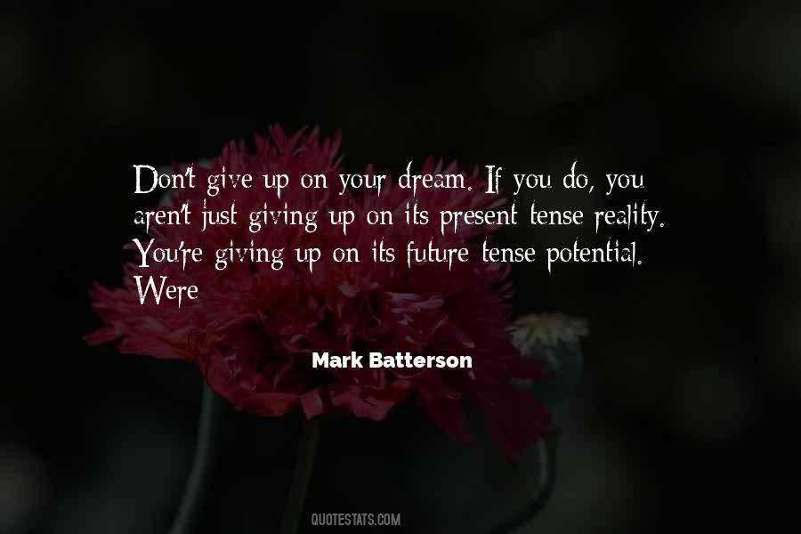 Just Don't Give Up Quotes #458995
