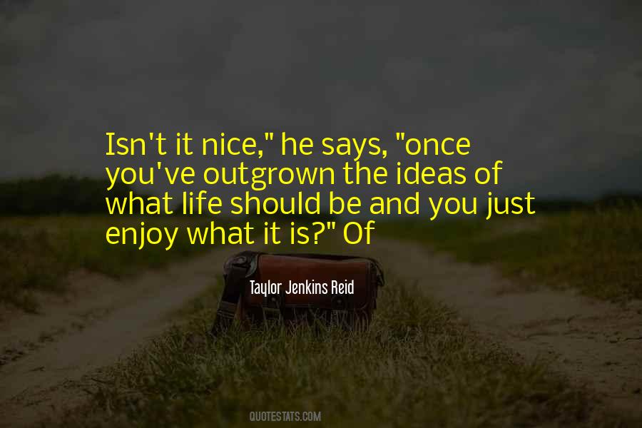 Just Enjoy Life Quotes #74623