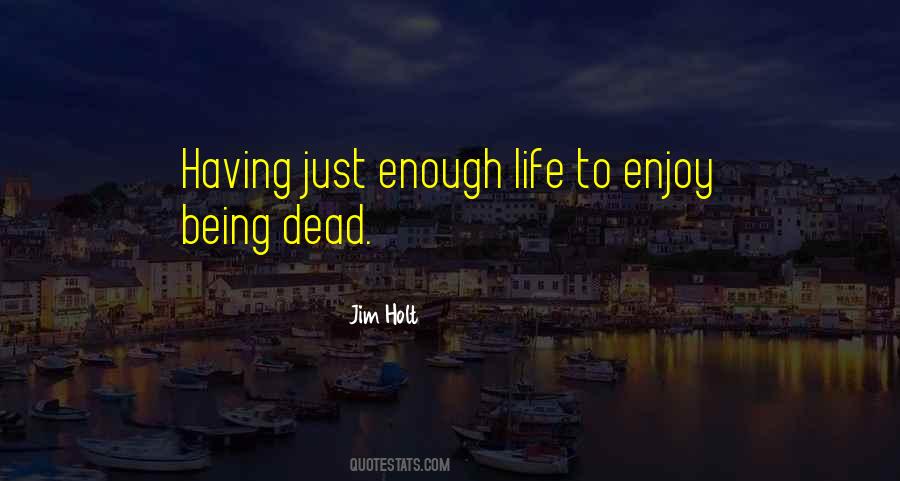 Just Enjoy Life Quotes #92701