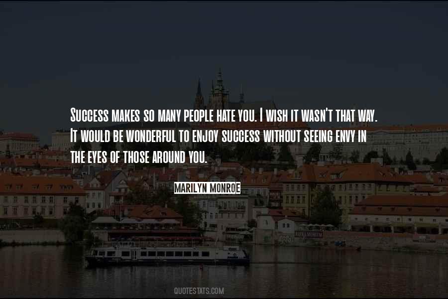 Quotes About Envy And Hate #1682520