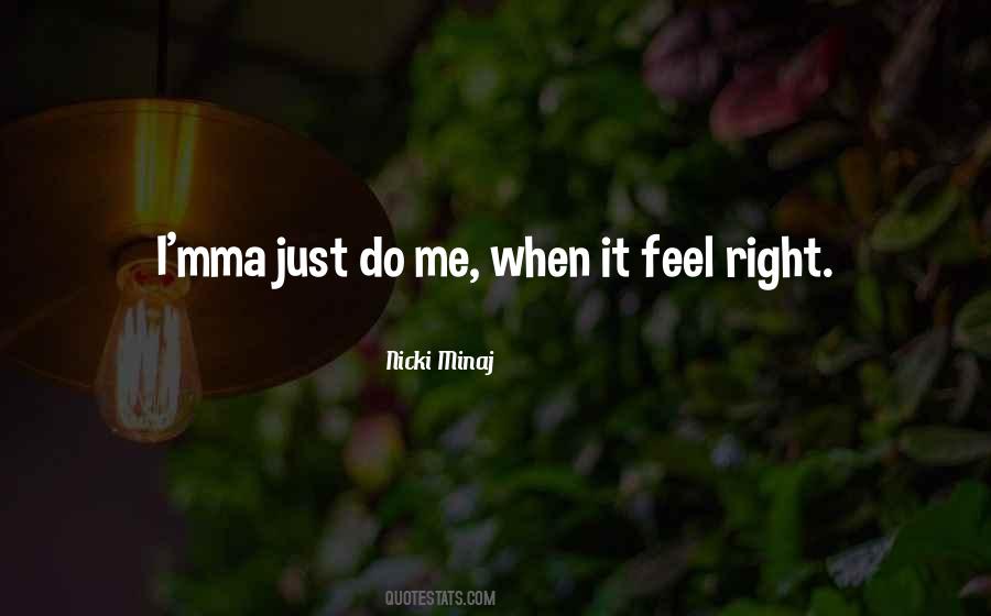 Just Feels Right Quotes #1402743