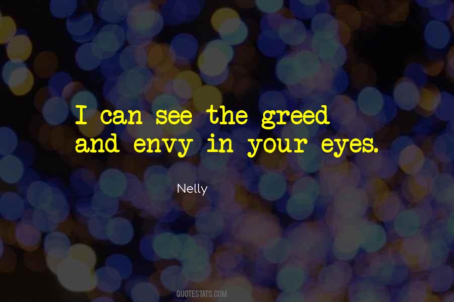 Quotes About Envy And Greed #1552276