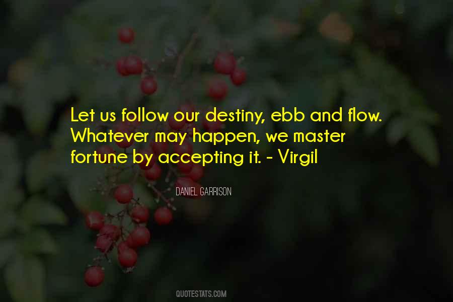Just Follow The Flow Quotes #1219522