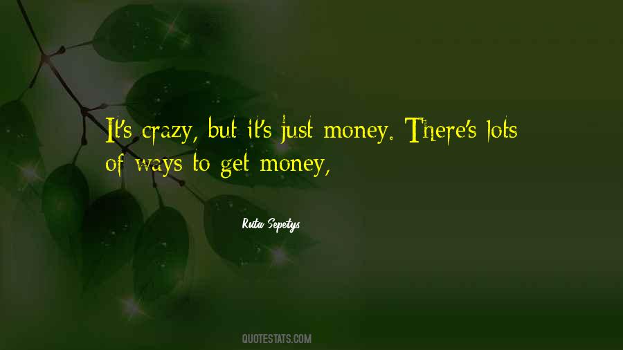 Just Get Money Quotes #832035