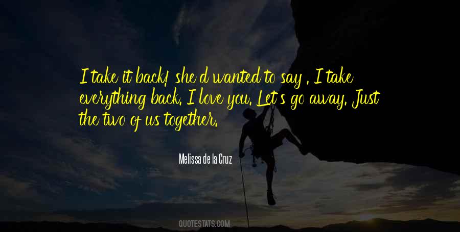 Just Go Away Quotes #320533