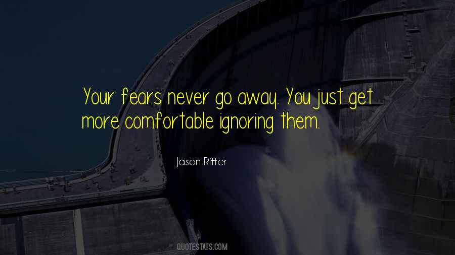 Just Go Away Quotes #341645