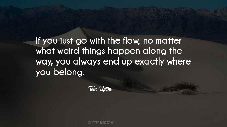 Just Go With The Flow Quotes #1246538