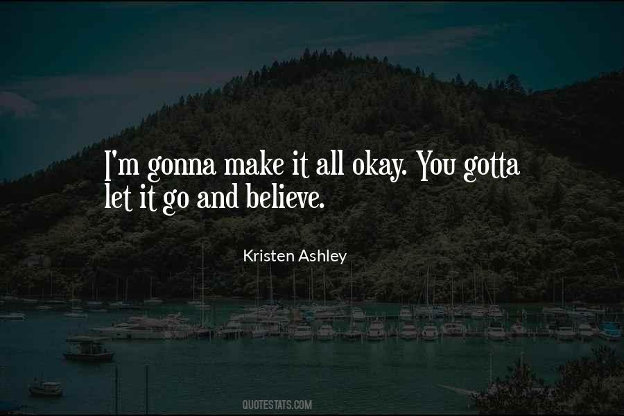 Just Gotta Believe Quotes #1706089