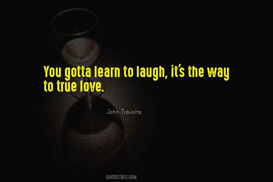 Just Gotta Laugh Quotes #1137614