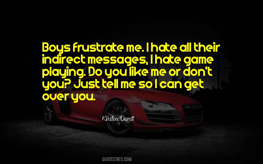 Just Hate Me Quotes #156203