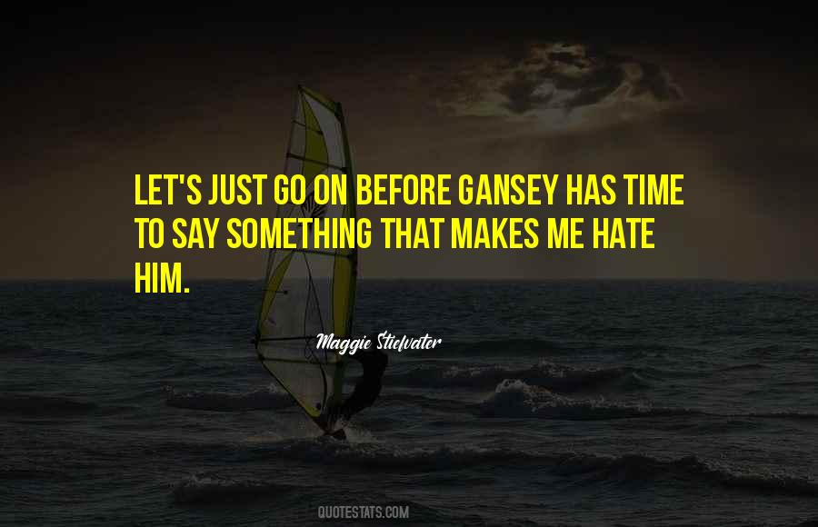 Just Hate Me Quotes #355829