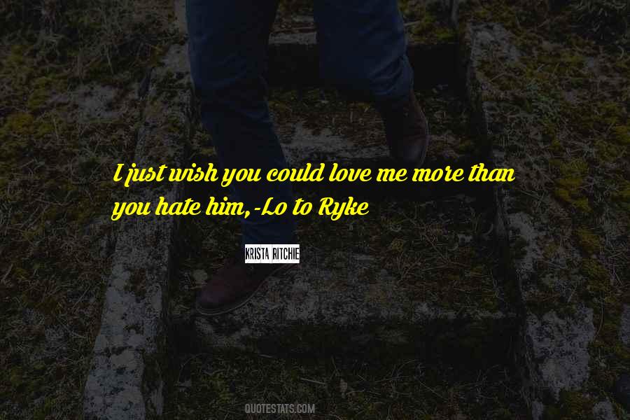 Just Hate Me Quotes #7225
