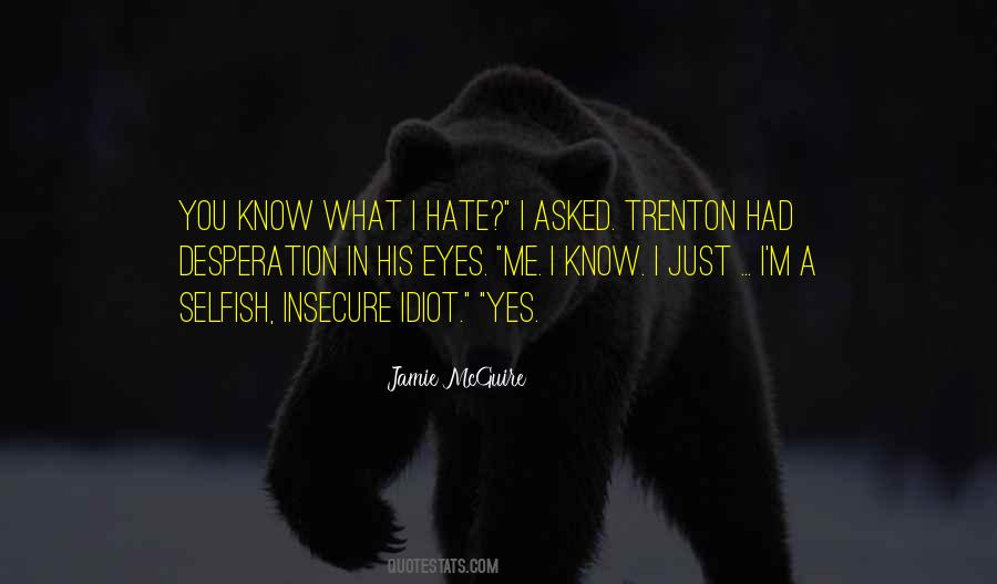 Just Hate Me Quotes #869203