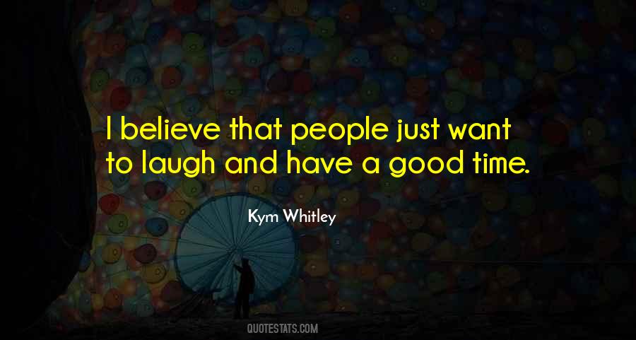 Just Have To Laugh Quotes #1082038