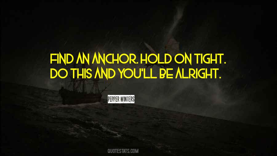 Just Hold On Tight Quotes #230268