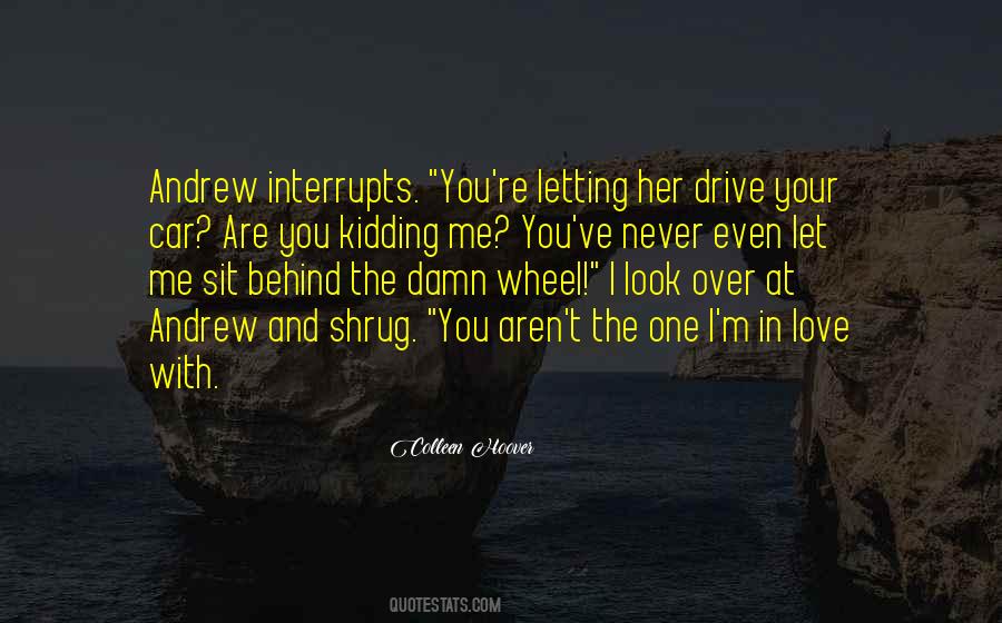 Just Kidding Love Quotes #1330539