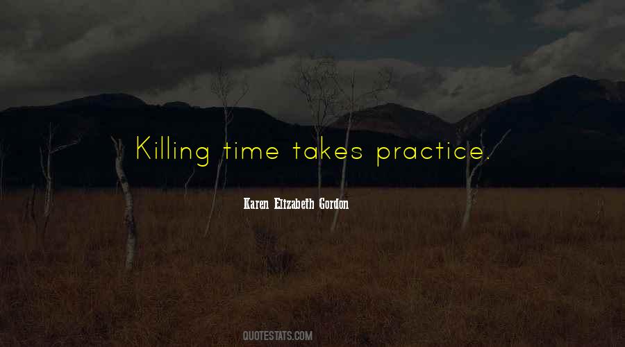 Just Killing Time Quotes #324110