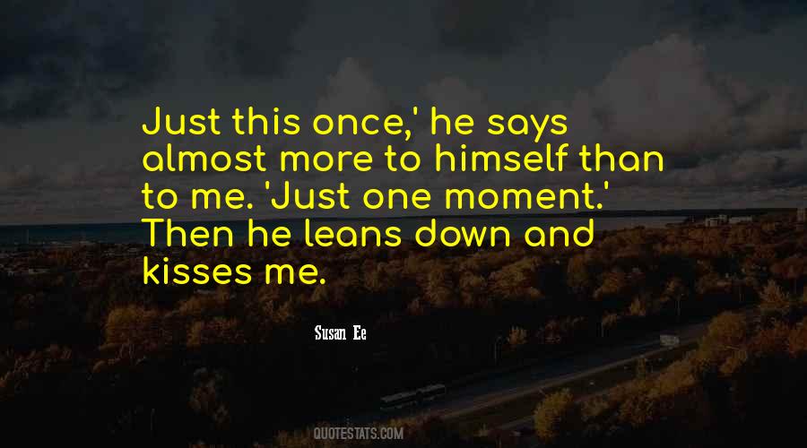 Just Kiss Me Quotes #1072618 Just Kiss Me Quotes #1072618
