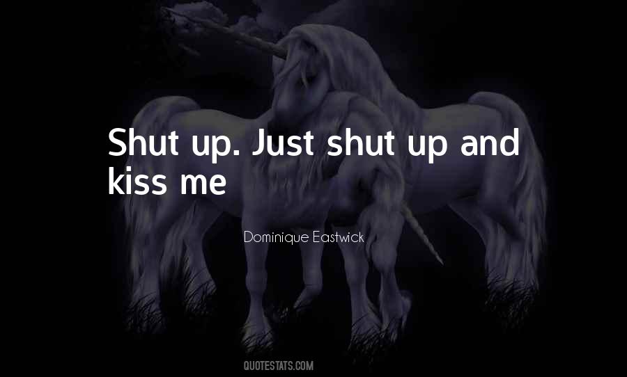 Just Kiss Me Quotes #1160457