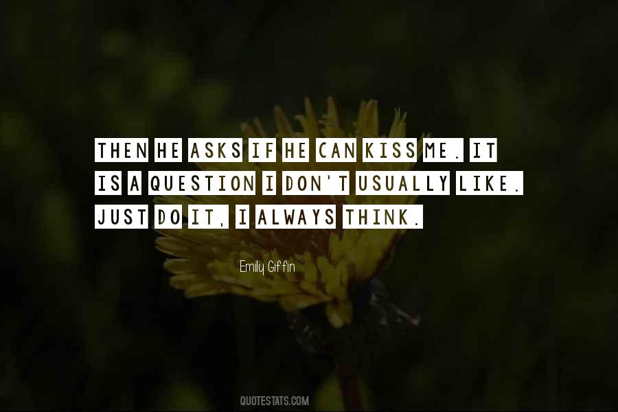 Just Kiss Me Quotes #289065 Just Kiss Me Quotes #289065
