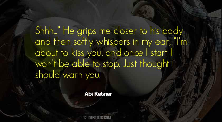 Just Kiss Me Quotes #894556 Just Kiss Me Quotes #894556