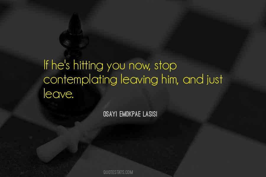 Just Leave Him Quotes #1866140