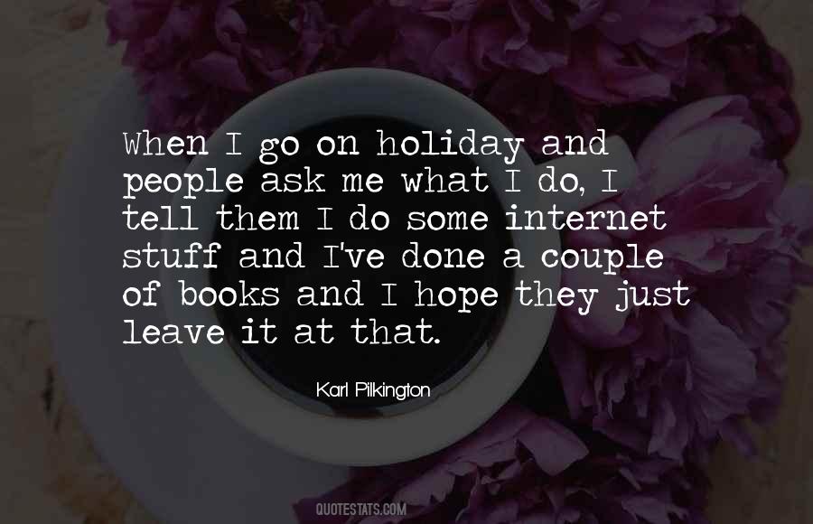 Just Leave It Quotes #1785666
