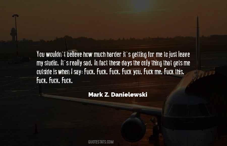 Just Leave It Quotes #272434