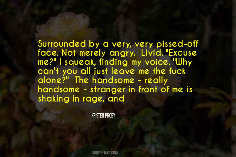 Just Leave Me Alone Quotes #483710