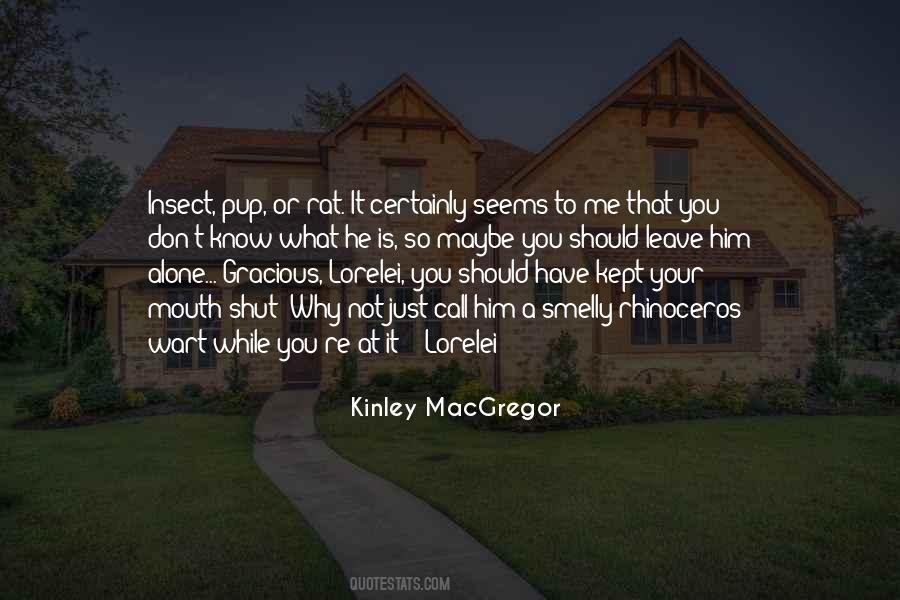 Just Leave Me Alone Quotes #544067