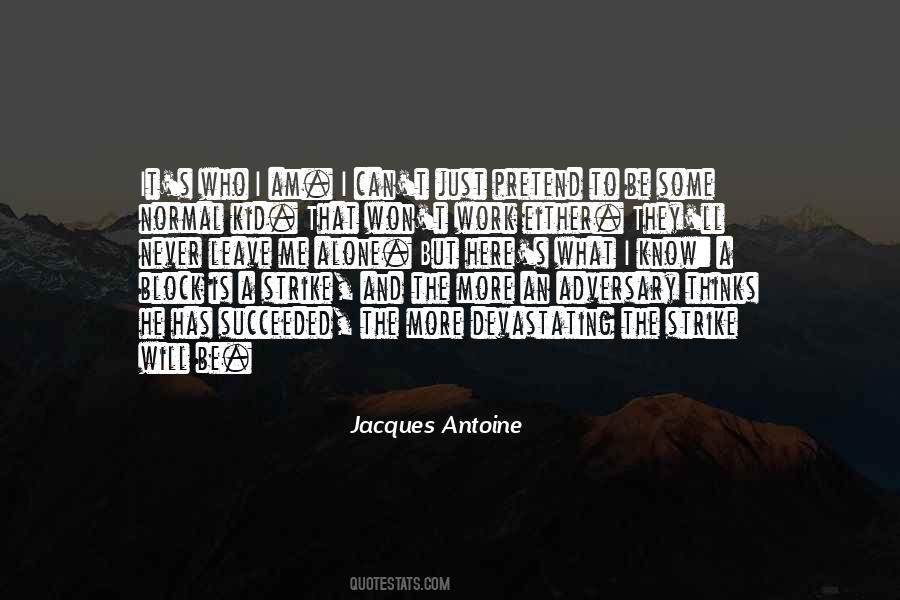 Just Leave Me Alone Quotes #705953