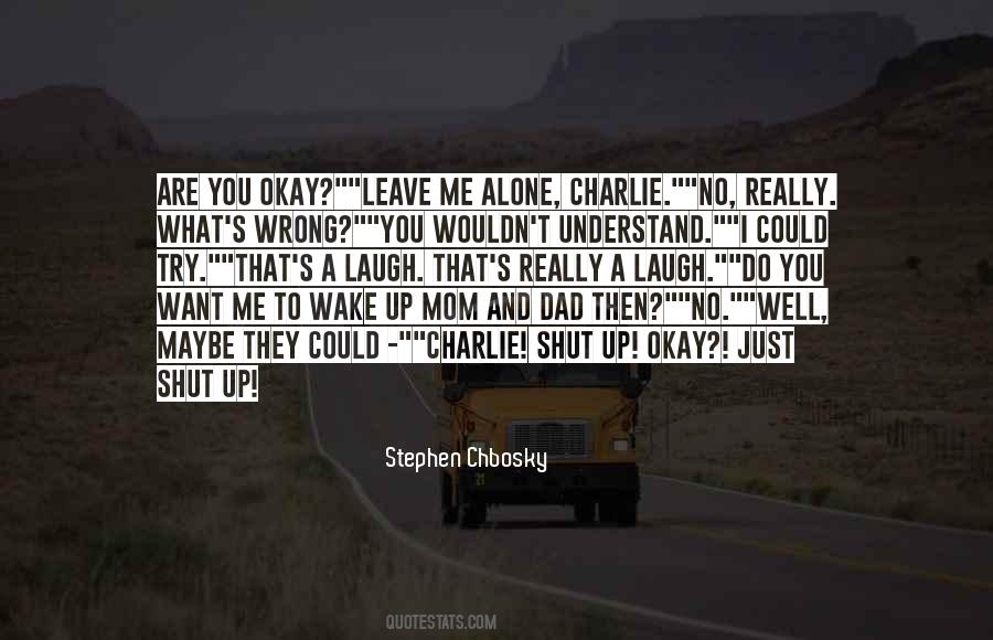 Just Leave Me Alone Quotes #772347