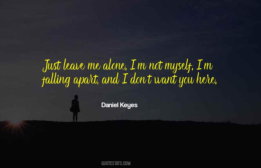 Just Leave Me Alone Quotes #926196