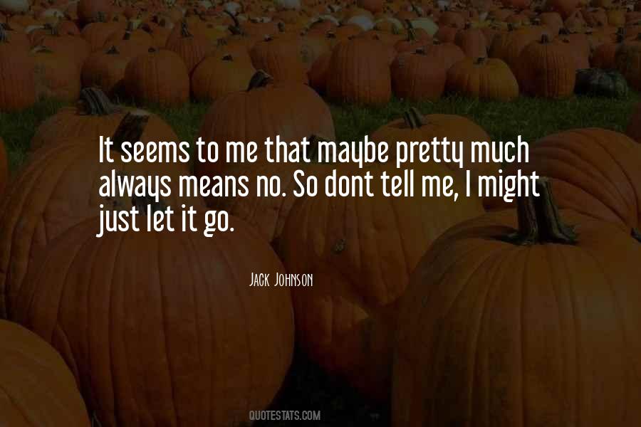 Just Let Me Go Quotes #80233