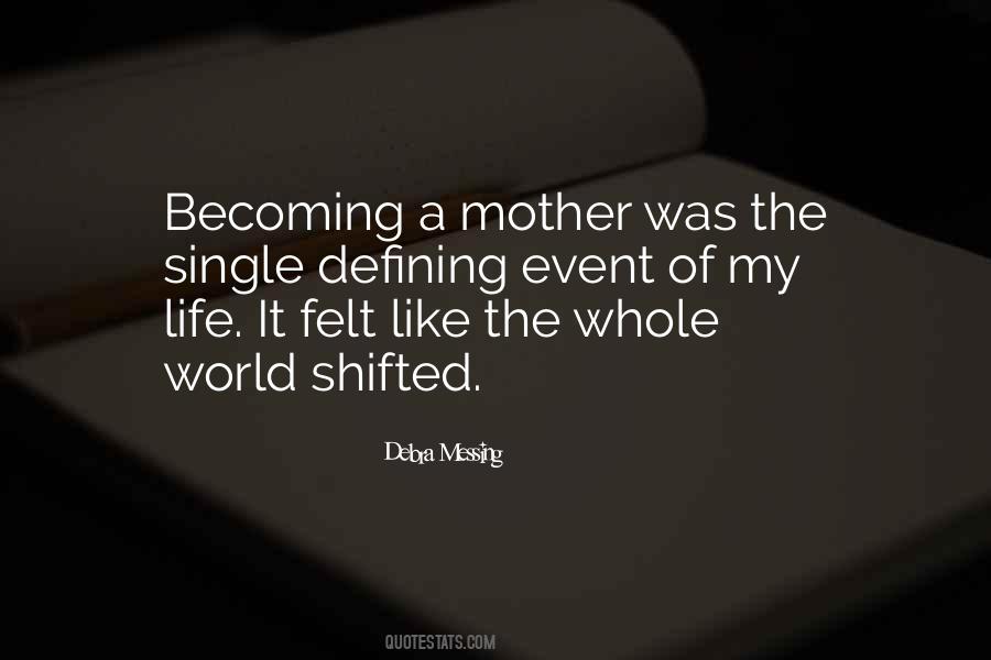 Just Like A Mother To Me Quotes #31791