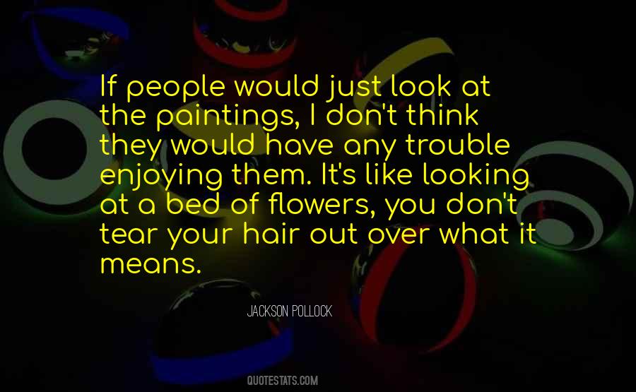 Just Like Flowers Quotes #175573