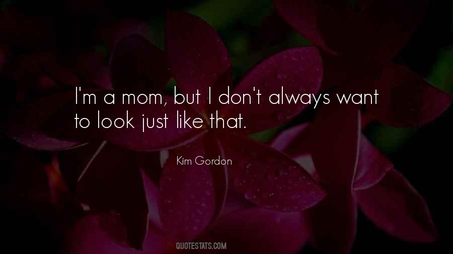 Just Like Mom Quotes #1317831