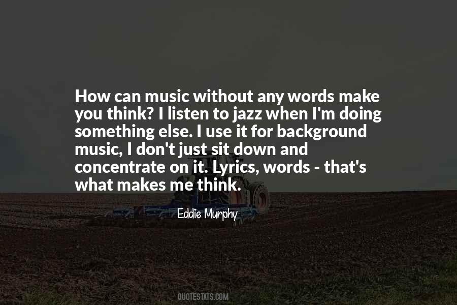 Just Listen Music Quotes #235858