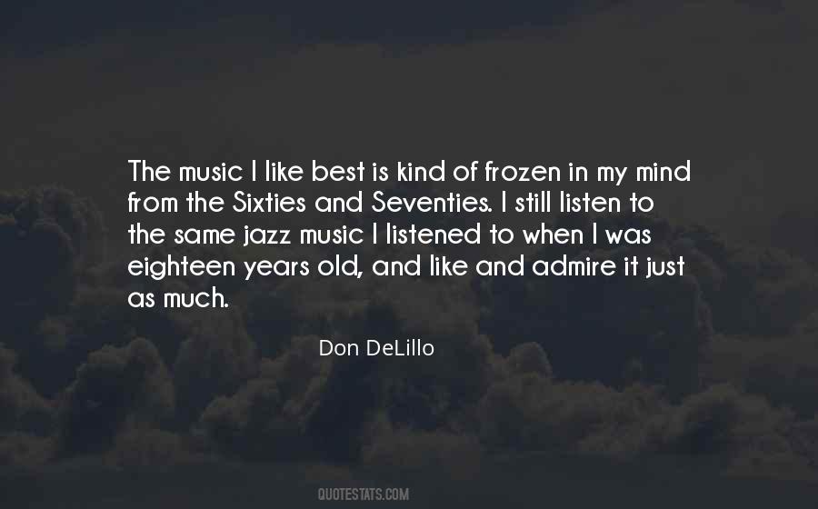 Just Listen Music Quotes #334834