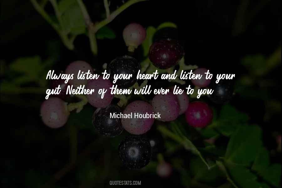 Just Listen To Your Heart Quotes #130612