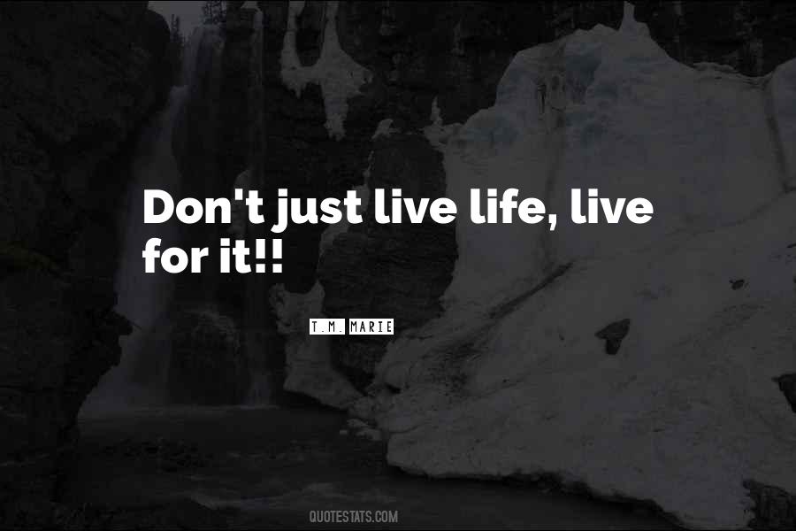 Just Live Life Quotes #50060