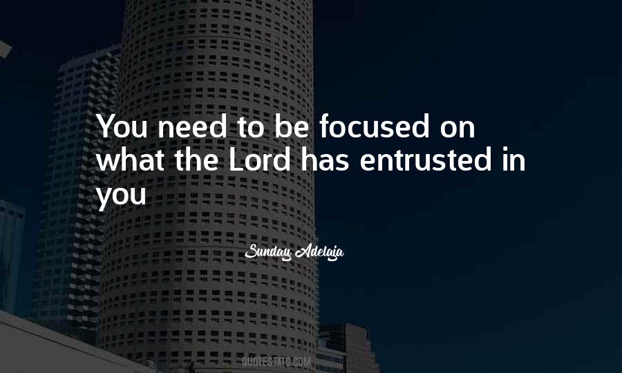 Quotes About Entrusted #1188354