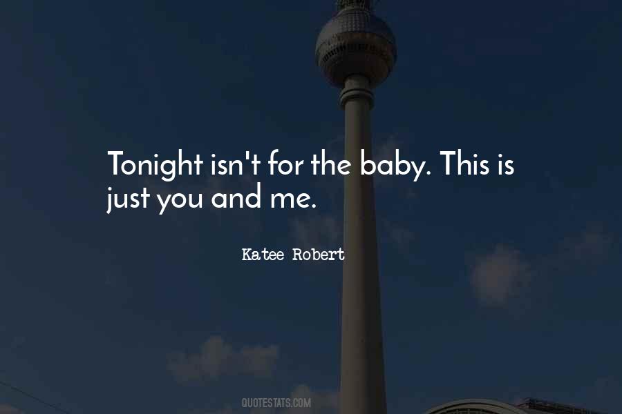 Just Me And You Baby Quotes #144551