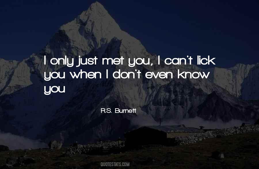 Just Met You Quotes #1281177