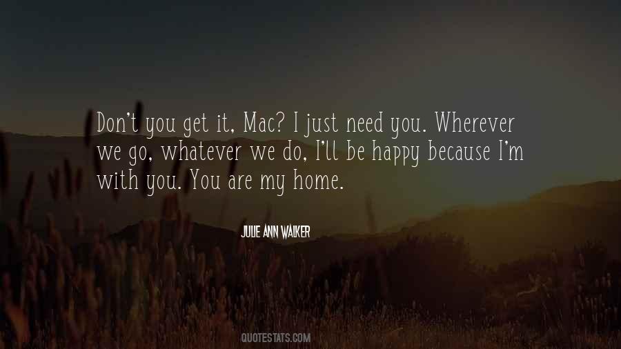 Just Need You Quotes #1751756